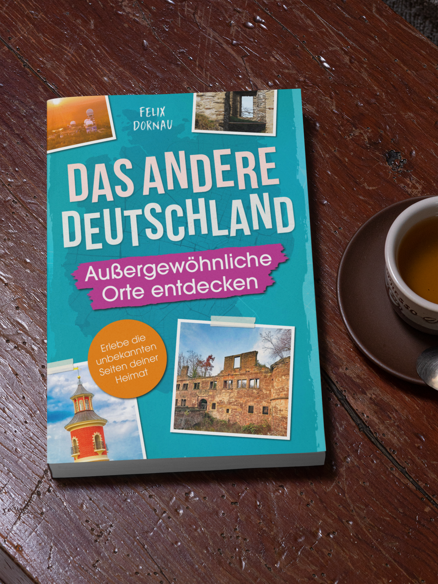 Das andere Deutschland – Außergewöhnliche Orte entdecken