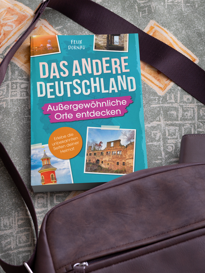 Das andere Deutschland – Außergewöhnliche Orte entdecken