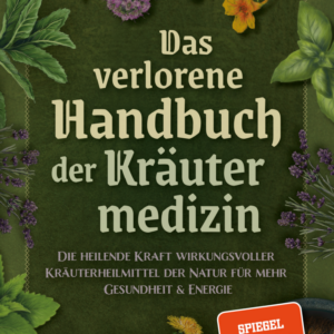 Das verlorene Handbuch der Kräutermedizin